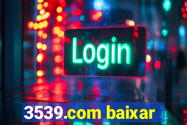 3539.com baixar